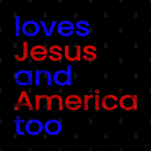 Love Jesus And America Too - Faded by Duds4Fun