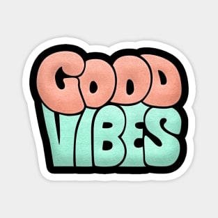 Good Vibes Magnet