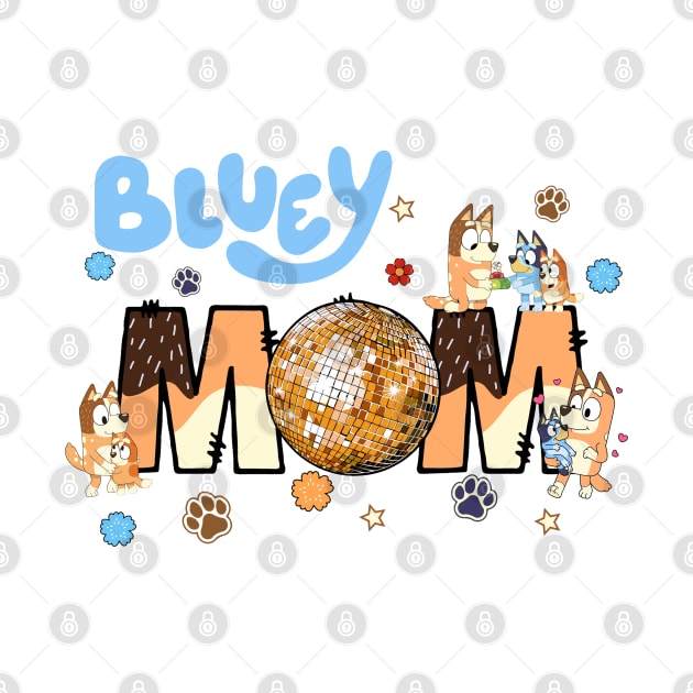 Bluey Mum, Mom, Mothers Day by flataffex