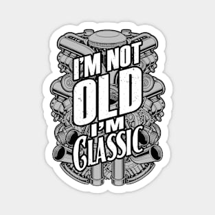 I'm Not Old I'm Classic Funny Trucker Diesel Engine Motor Magnet