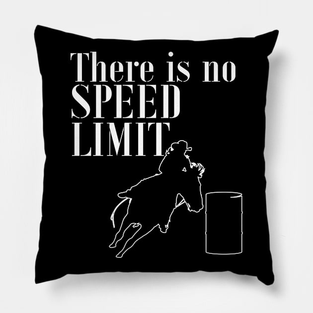 Barrel Racing - There Is No Speed Limit Pillow by Kudostees