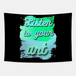 Listen to your art with bubble lettering on blue and green paint smears Tapestry
