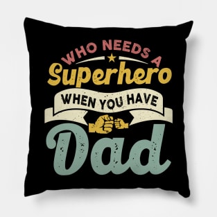 Who Needs a Super Hero When you have Dad Pillow