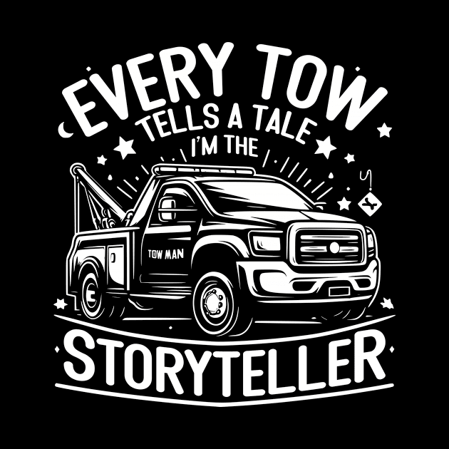 Every Tow Tells a Tale, I'm the Storyteller by Styloutfit