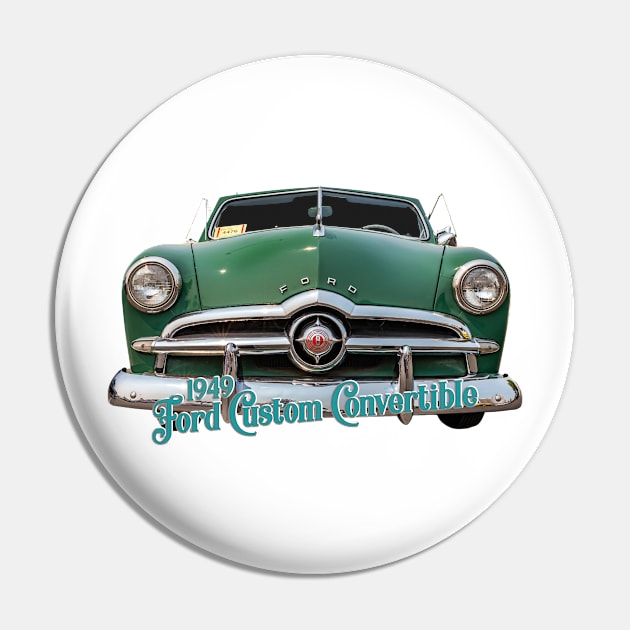 1949 Ford Custom Convertible Pin by Gestalt Imagery