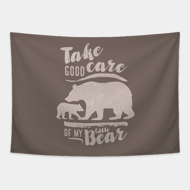 Take good care of my little bear Tapestry by directdesign