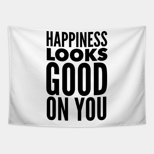 Happiness Looks Good On You Tapestry by Jande Summer