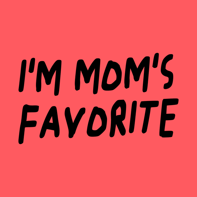 I'm Mom's Favorite by Riel