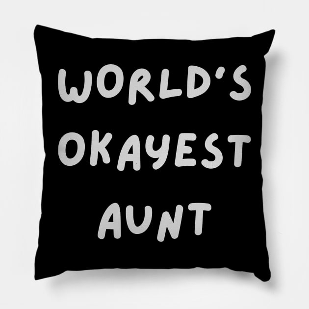 Worlds okayest aunt Pillow by tocksickart