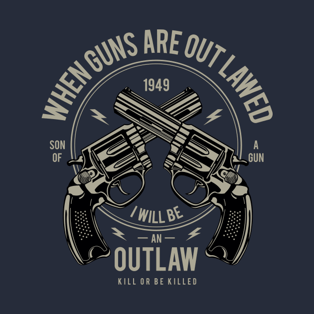 When Guns Are Outlawed by lionkingdesign