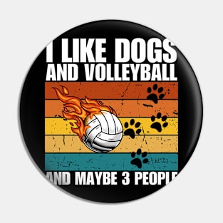 I Like Dogs And VOLLEYBALL And Maybe 3 People Pin
