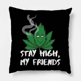 "Stay High, My Friends" Motivational Tee Pillow