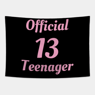 Official Teenager T-Shirt - 13th Birthday Gift Tee for Girls Tapestry