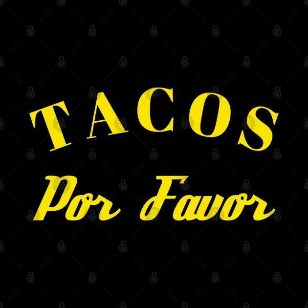 Tacos Por Favor by BlimpCo