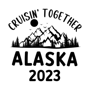 Alaska Cruise - Family Alaska Cruise 2023 T-Shirt