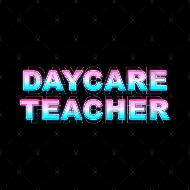 Daycare Teacher by Sanzida Design