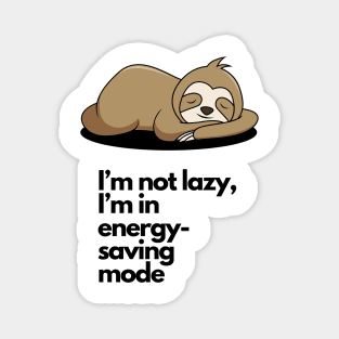 I'm not lazy, I'm in energy-saving mode Magnet