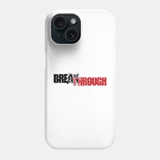 Breakthrough Phone Case