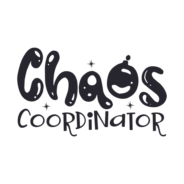 Chaos Coordinator Mothers Day Gift by PurefireDesigns