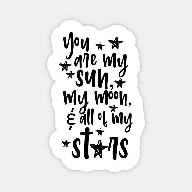 'You Are My Sun Moon and All Of The Stars' Family Love Shirt Magnet by ourwackyhome