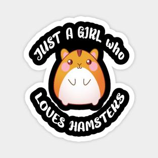just a girl who loves hamsters Magnet