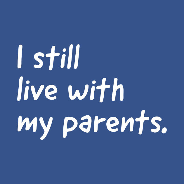 I still live with my parents (kids tshirt) - Kids - T-Shirt