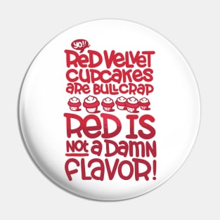 Red Velvet is not a flavor Pin