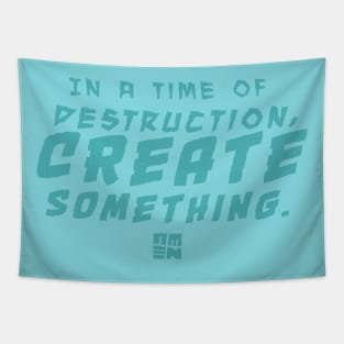 In Times of Destruction, Create Something Tapestry