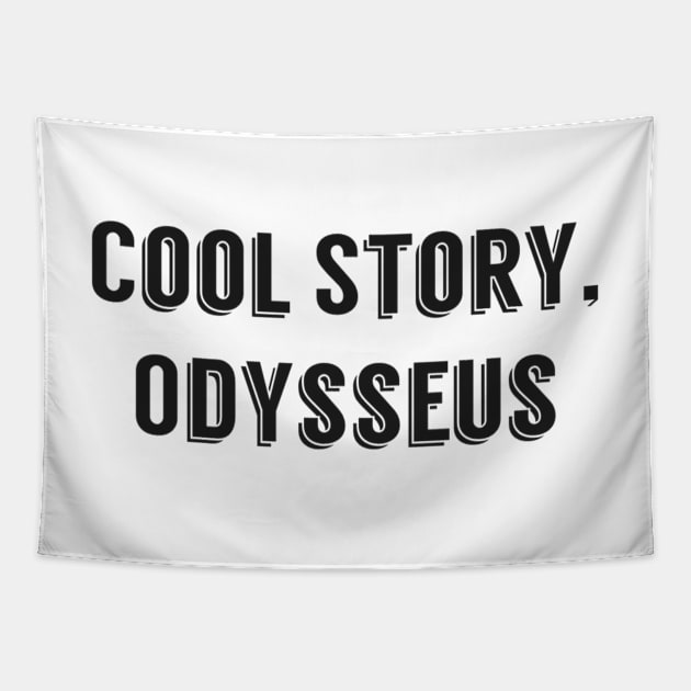 Cool Story Odysseus Tapestry by marisaj4488