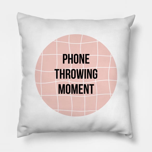 Phone Throwing Moment - Pink - Phone Throwing Moment - Pink Pillow by Finding Mr Height