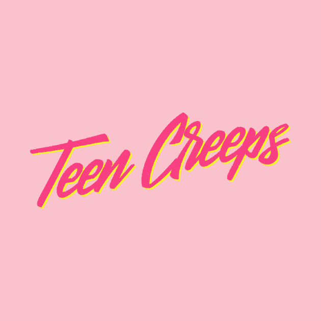 Teen Creeps by TEEN CREEPS