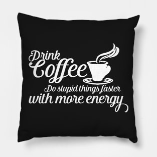 Drink coffee Pillow