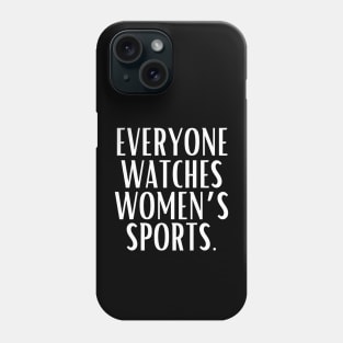 EVERYONE WATCHES WOMEN'S SPORTS (V4) Phone Case