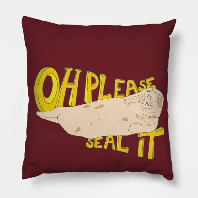 Oh please, Seal It! Pillow by MisconceivedFantasy