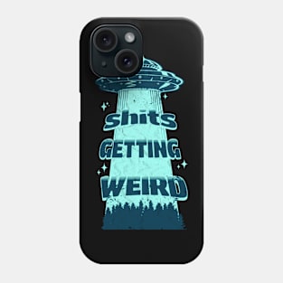 Shits getting weird Phone Case