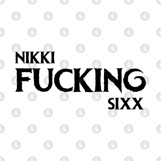 Nikki Fucking Sixx by Angel arts