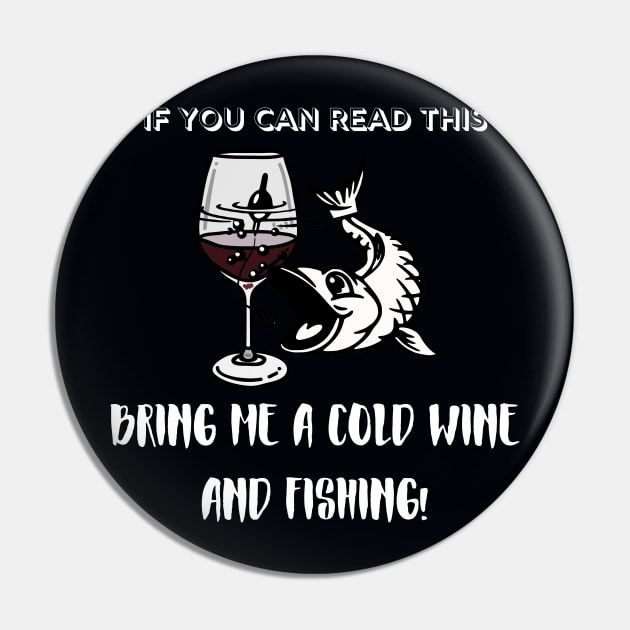 If You Can Read This Bring Me A Fishing And Cold Beer! Wine Pin by Kachanan@BoonyaShop