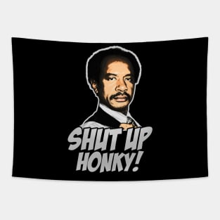 SHUT UP HONKY WHITE Tapestry