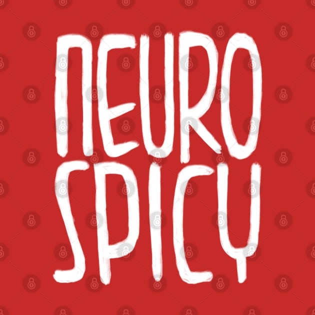 Neurospicy, neuro spicy by badlydrawnbabe