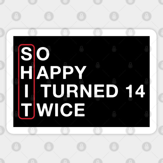 Funny 28th Birthday so Happy I Turned 14 Twice 28 Years Old - 28 Years Old - Sticker | TeePublic Funny 28th Birthday so Happy I Turned 14 Twice 28 Years Old - 28 Years Old - Sticker | TeePublic