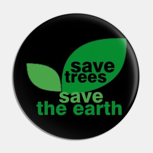 Save Trees Save the Earth Pin