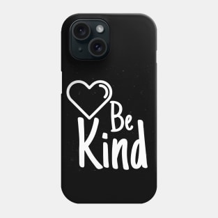 Be Kind Phone Case