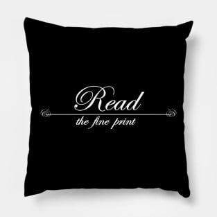 read the fine print Pillow