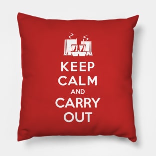 Keep Calm and Carry Out! Pillow