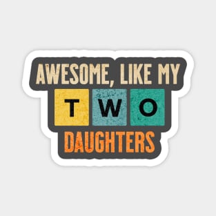 Retro Awesome Like My Two Daughters Magnet