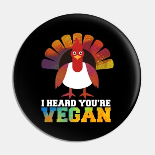 I Heard You're Vegan Veggie Meatless Gift Pin