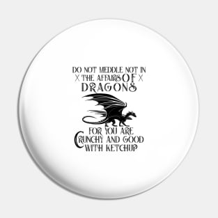 Do Not Meddle In The Affairs Of Dragons Books Pin