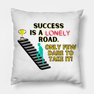 Success is a lonely road Pillow