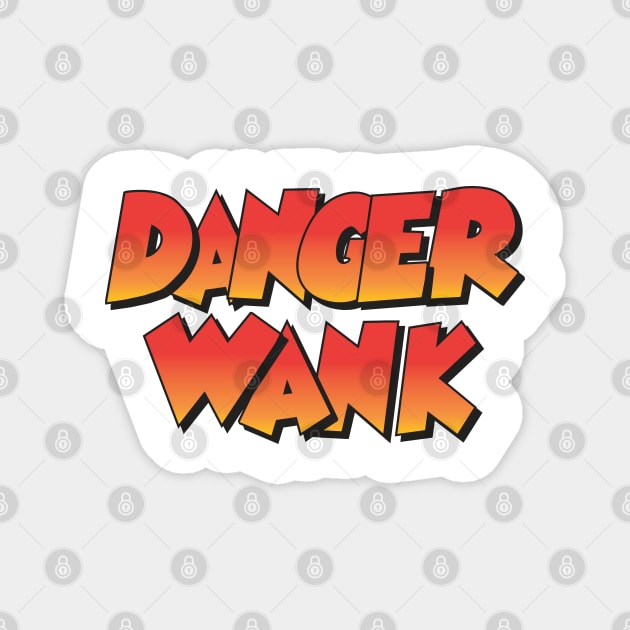 DangerWank Magnet by sketchfiles