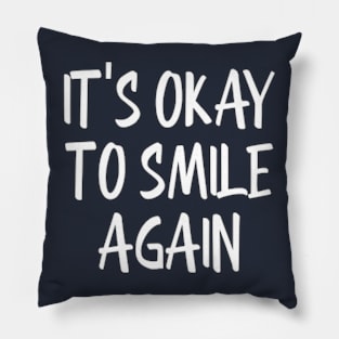 Rediscovering the Beauty of Smiling Again Pillow